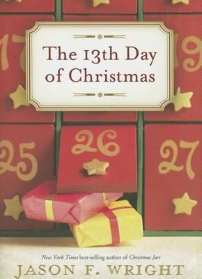 The 13th Day of Christmas Hardcover Jason F. Wright