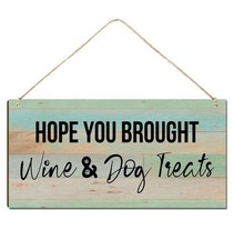 Welcome Sign for Front Door Funny Wooden "Hope You Brought Wine  Dog Treats"