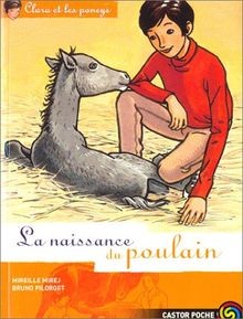 Clara et les Poneys, tome 3 : La Naissance du poula... | Buch | Zustand sehr gut