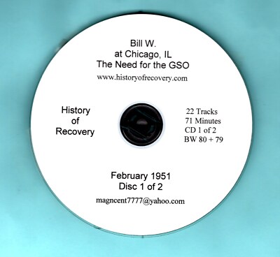 Bill W. - NEED FOR GSO - THREE LEGACIES Chicago 1951 Alcoholics Anonymous 2 CDs 