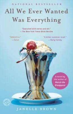 All We Ever Wanted Was Everything: A Novel - Paperback - VERY GOOD