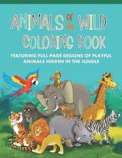 Animals of the Wild Coloring Book Featuring Full Page Designs of Playful Animals