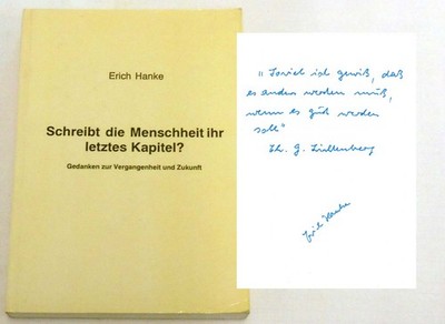 Signiert . Erich Hanke . Schreibt die Menschheit ihr letztes Kapitel?