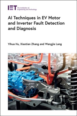 Hu - AI Techniques in Ev Motor and Inverter Fault Detection and Diagno - X555z