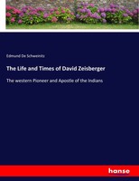 Edmund De Schweinitz | The Life And Times Of David Zeisberger | Taschenbuch
