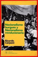 CARPANI, Ricardo - Nacionalismo Revolucionario y Nacionalismo Burgués. Ampliada
