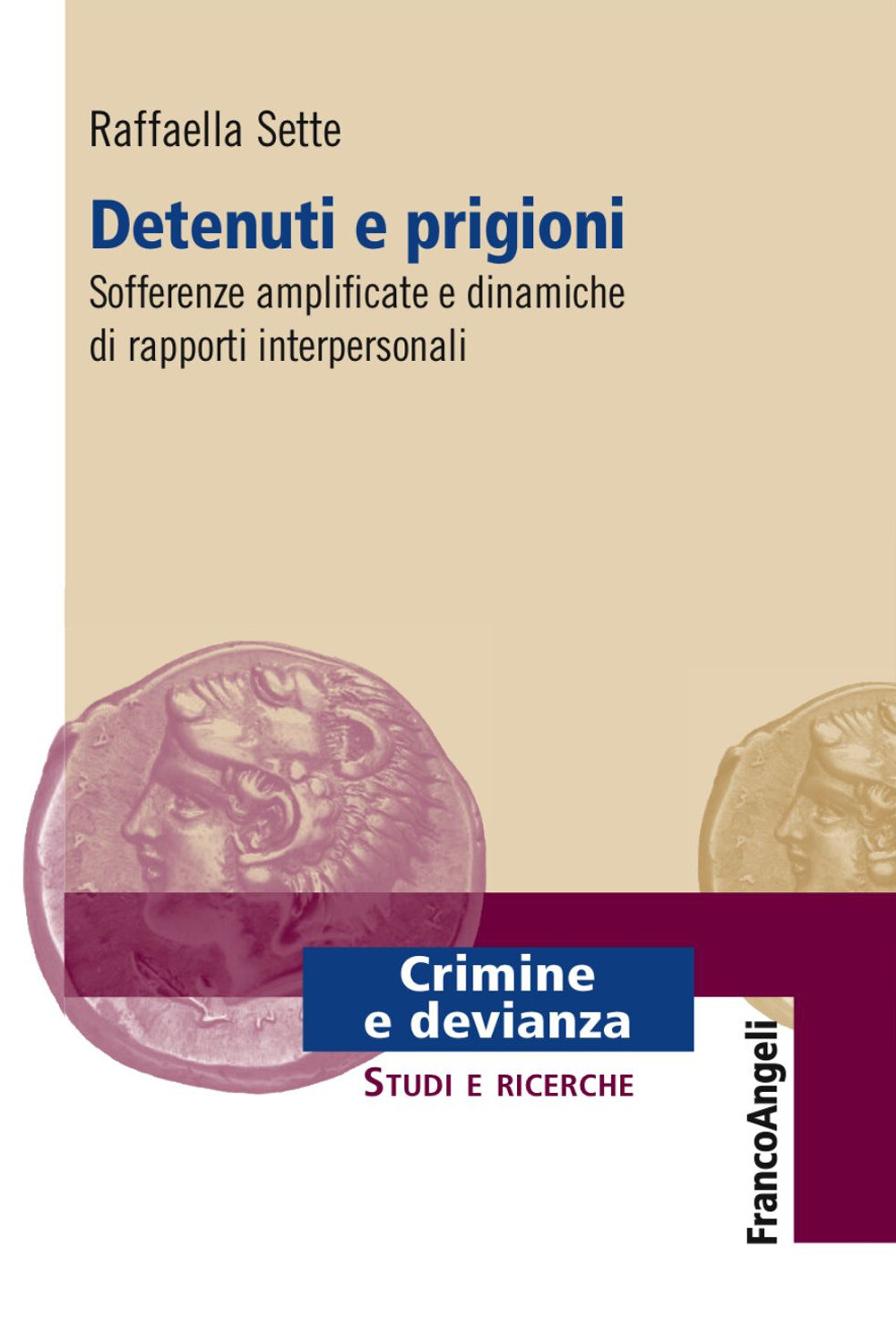 Libri Raffaella Sette - Detenuti E Prigioni. Sofferenze Amplificate E Dinamiche