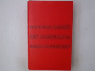 Die Habenichtse: Roman Roman Hacker, Katharina und Günther D Sontheimer: 1404288