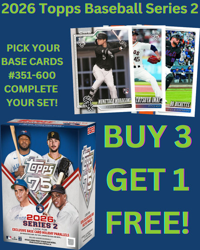 2026 Topps Series 2 βΎ BASE SINGLES #351-600 βΎ You Pick & Complete Your Set! π₯