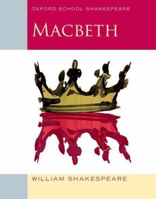 Macbeth (Oxford School Shakespeare) by Roma Giill;  William Shakespeare