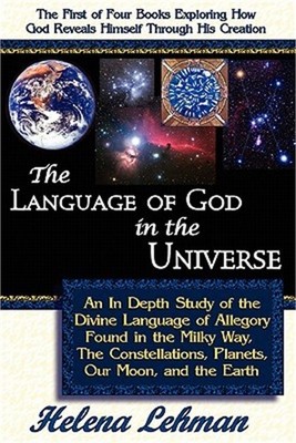 The Language of God in the Universe, an in Depth Study of the Divine Language of