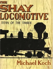 The Shay Locomotive - Titan of the Timber - Signed and Numbered