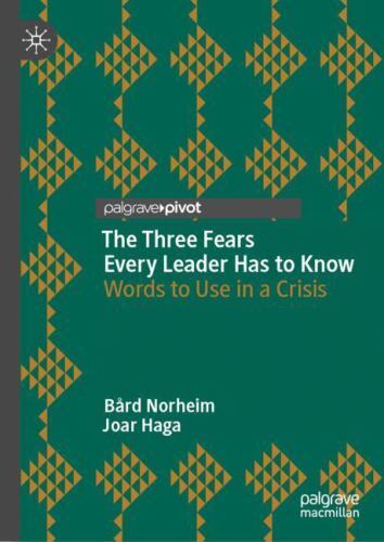 Three Fears Every Leader Has to Know : Words to Use in a Crisis by Joar Haga ...