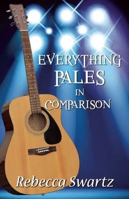 Everything Pales in Comparision - Swartz, Rebecca