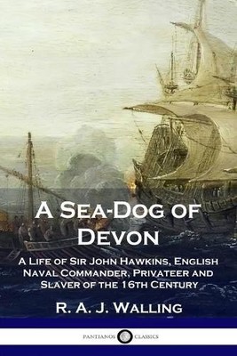 R a J Walling A Sea-Dog of Devon (Paperback)
