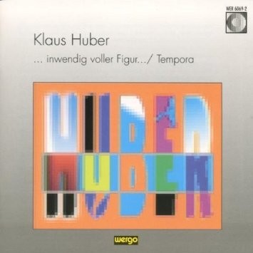 CD KLAUS HUBER Full figure inside.. WER60692 Wergo GERMANY