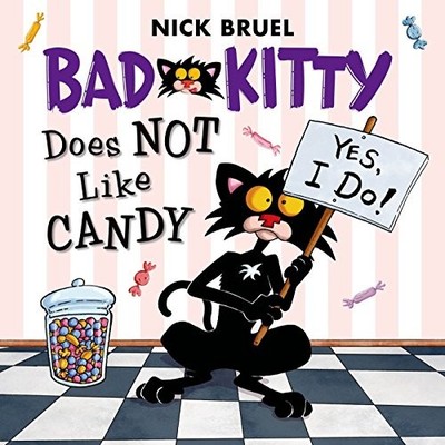 Bad Kitty Does Not Like Candy by Nick Bruel (2015, Picture Book)