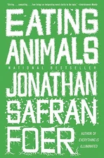 Eating Animals by Jonathan Safran Foer