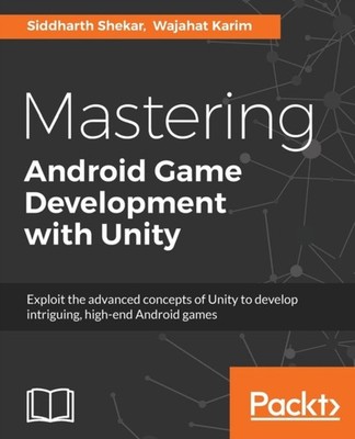 Shekar - Mastering Android Game Development with Unity - New paperback - P555z