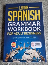 Image of Learn Spanish For ADULT BEGINNERS Grammar Workbook Speak Spanish in 21 days NEW