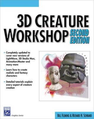 3D CREATURE WORKSHOP, SECOND EDITION (GRAPHICS SERIES) By Bill Fleming & Richard