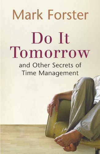 Do It Tomorrow and Other Secrets of Time Management,Mark Forster