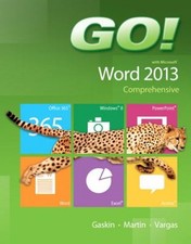 GO with Microsoft Word 2013 Comprehensive Spiral