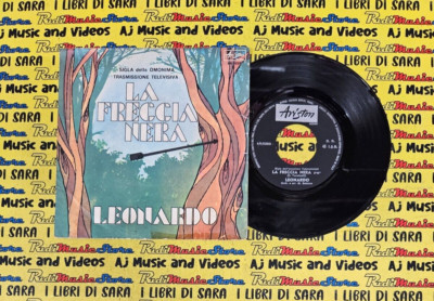 LP*45 7'' LEONARDO La freccia nera Il bene che volevo a lei italy ARISTON AR/0285