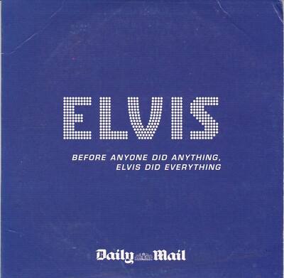 ELVIS Before Anyone Did Anything, Elvis Did Everything (DAILY MAIL Newspaper CD)