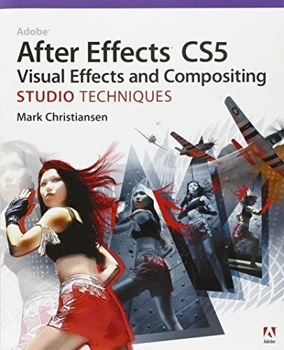 Adobe After Effects CS5 Visual Effects و Compositing Studio Techniques