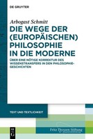 Die Wege Der (EuropäIschen) Philosophie In Die Moderne Arbogast Schmitt
