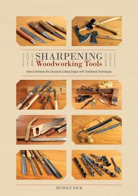 Sharpening Woodworking Tools: How to Achieve the Sharpest Cutting Edges with Tra
