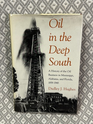 #ad OIL IN THE DEEP SOUTH Signed By Dudley J. Hughes $53.95