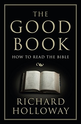 The Good Book: How to Read the Bible,Richard Holloway