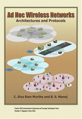 Ad Hoc Wireless Networks : Architectures and Protocols Hardcover
