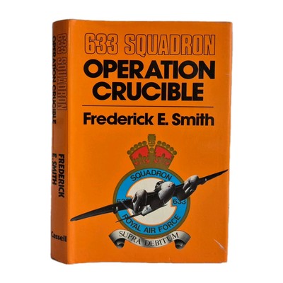 633 Squadron Operation Crucible By Frederick E. Smith 1977 1st Edition Cassell