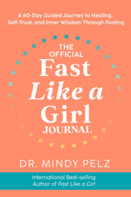 The Official Fast Like a Girl Journal: A 60-Day Guided Journey to Healing - GOOD