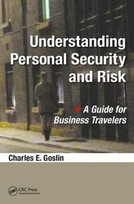Understanding Personal Security and Risk: A Guide for Business Travelers: Used