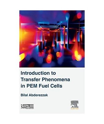 Introduction to Transfer Phenomena in PEM Fuel Cells, Bilal 