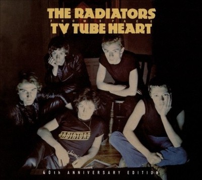 Tv Tube Heart 40th Anniversary Edition by The Radiators From Space