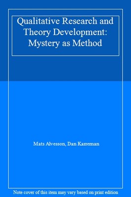 Qualitative Research and Theory Development: Mystery as Method,M