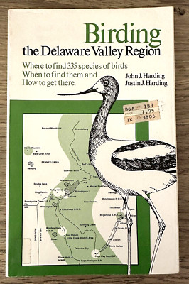 Birding In The Delaware Valley Region, by John J. Harding, Justin J. Harding