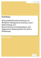 Frank Braun | Wirtschaftlichkeitsbetrachtung Von Workflow Management Systemen...