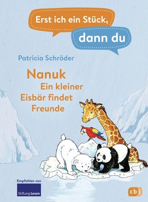 Erst ich ein Stück, dann du! - Nanuk - Ein kleiner Eisbär findet Freunde | Buch