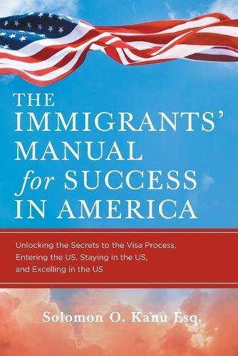Thumbnail - Solomon O Kanu The Immigrants' Manual For Success In (taschenbuch) (us