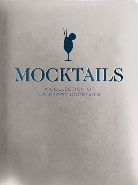 Mocktails: A Collection of Low-Proof, No-Proof Cocktails by Cider Mill Press - Image 4