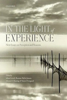 In the Light of Experience: New Essays on Perception and Buch Oxford Univ Pr