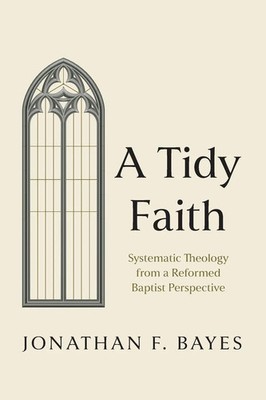 A Tidy Faith Jonathan F. Bayes Taschenbuch Englisch 2024 Resource Publications