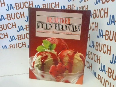 Küchen- Bibliothek. Puddinge, Cremes und andere Desserts Oetker, August (Dr. Oet