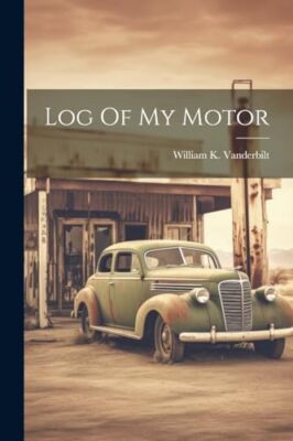 Vanderbilt - Log Of My Motor - Neues Taschenbuch oder Softback - J555z